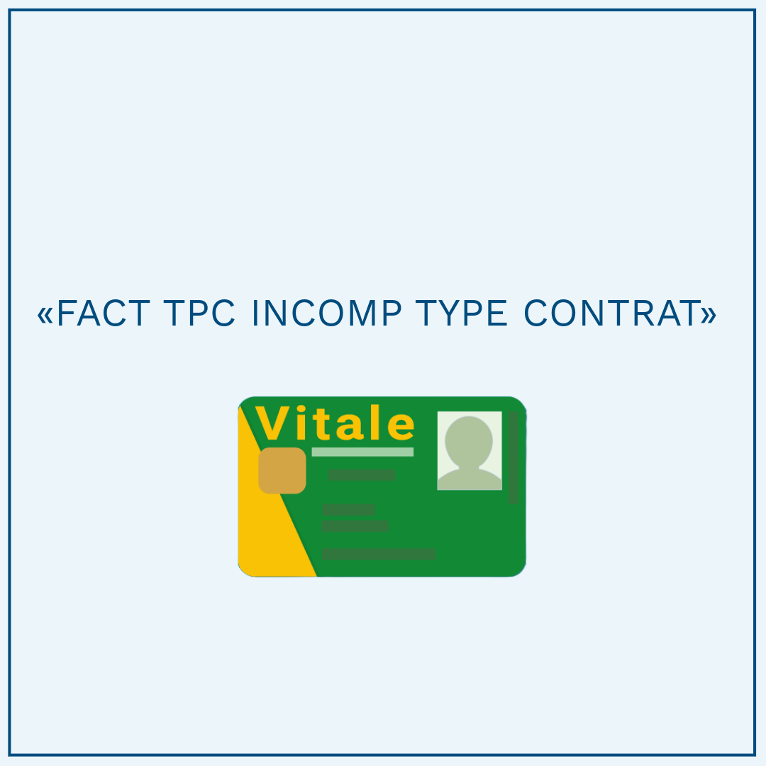 FACT TPC INCOMP TYPE CONTRAT - Comment traiter ce rejet